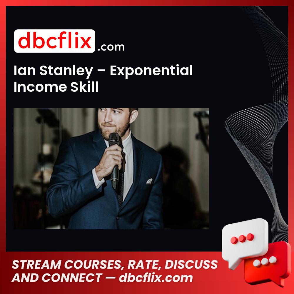 download, downloadbusinesscourse, drive, fast, free, google, Ian Stanley – Exponential Income Skill, mega, rapidgator, torrent