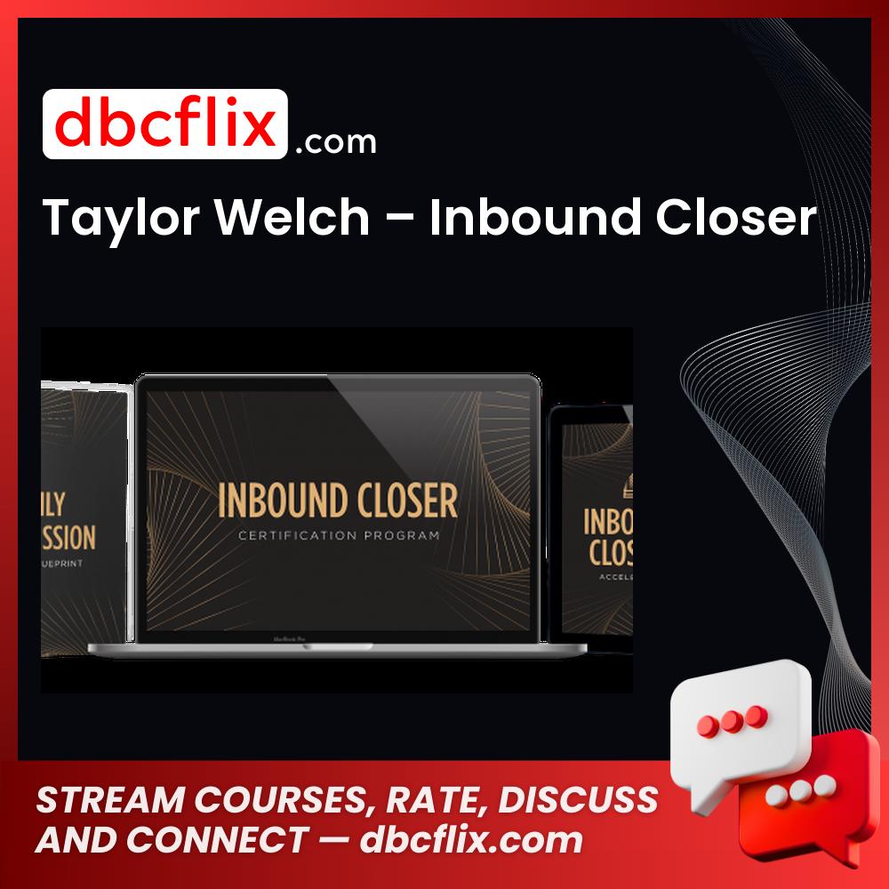 download, downloadbusinesscourse, free, google drive, mega, rapidgator, Taylor Welch – Inbound Closer