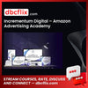 Incrementum Digital – Amazon Advertising Academy free downoad, dbcflix, dbcflix.com, storedbc.com, downloadbusinesscourse, mega, google drive
