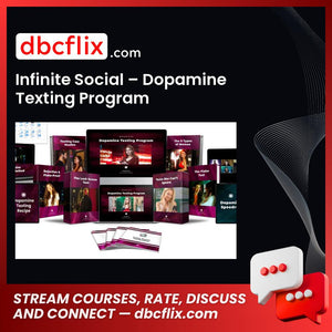 Infinite Social – Dopamine Texting Program free downoad, dbcflix, dbcflix.com, storedbc.com, downloadbusinesscourse, mega, google drive