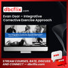 Evan Osar – Integrative Corrective Exercise Approach free downoad, dbcflix, dbcflix.com, storedbc.com, downloadbusinesscourse, mega, google drive