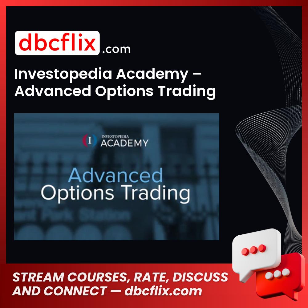 Investopedia Academy Advanced Options Trading FREE DOWNLOAD