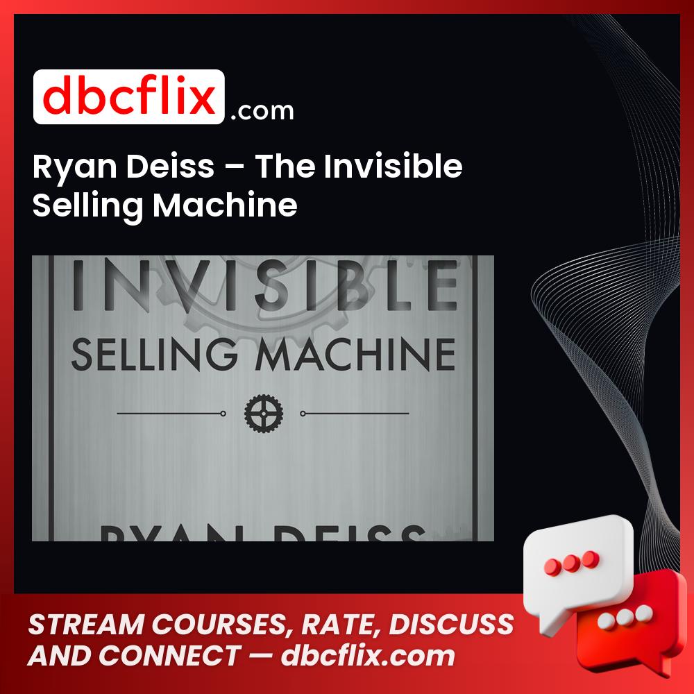 Ryan Deiss – The Invisible Selling Machine free downoad, dbcflix, dbcflix.com, storedbc.com, downloadbusinesscourse, mega, google drive
