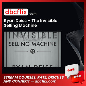 Ryan Deiss – The Invisible Selling Machine free downoad, dbcflix, dbcflix.com, storedbc.com, downloadbusinesscourse, mega, google drive