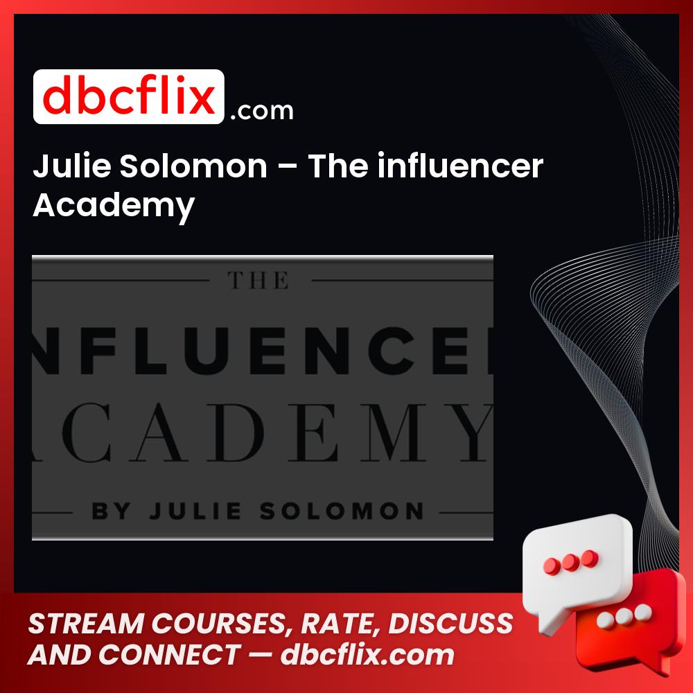Julie Solomon – The influencer Academy free downoad, dbcflix, dbcflix.com, storedbc.com, downloadbusinesscourse, mega, google drive