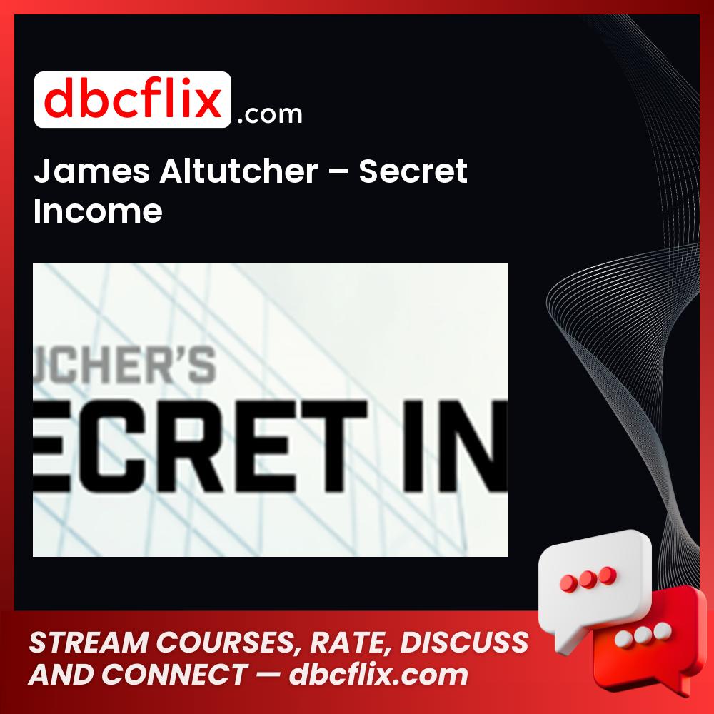 James Altutcher Secret Income FREE DOWNLOAD