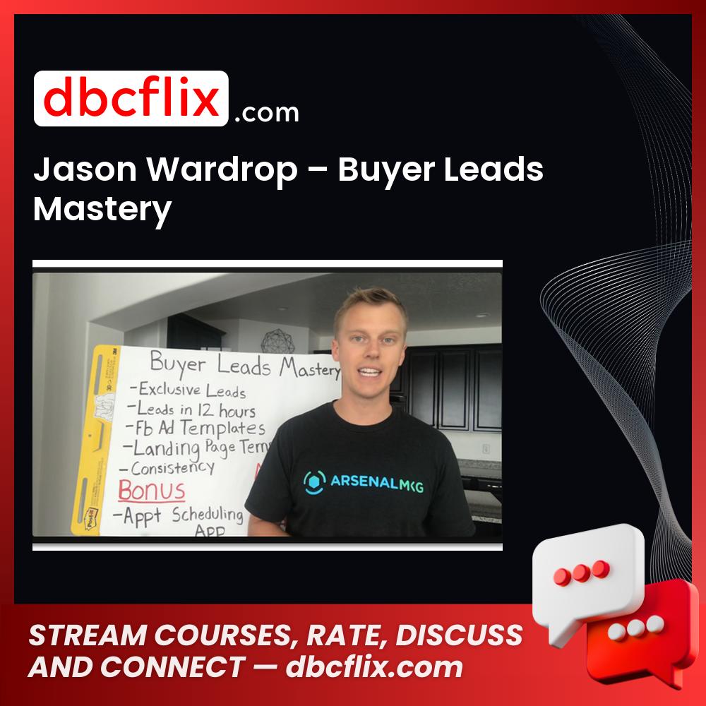 Jason Wardrop Buyer Leads Mastery FREE DOWNLOAD