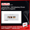 Jaume Ros – SEO Mastery (From Beginner to Expert) free downoad, dbcflix, dbcflix.com, storedbc.com, downloadbusinesscourse, mega, google drive