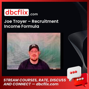 Joe Troyer – Recruitment Income Formula free downoad, dbcflix, dbcflix.com, storedbc.com, downloadbusinesscourse, mega, google drive