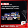 John Anthony – Optimized Tinder Messaging System free downoad, dbcflix, dbcflix.com, storedbc.com, downloadbusinesscourse, mega, google drive