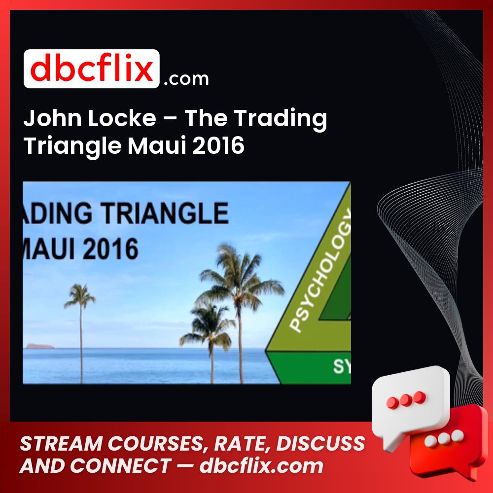 John Locke The Trading Triangle Maui 2016 FREE DOWNLOAD