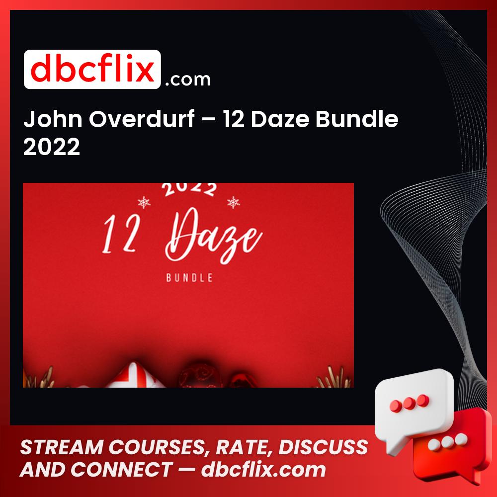 John Overdurf – 12 Daze Bundle 2022 free downoad, dbcflix, dbcflix.com, storedbc.com, downloadbusinesscourse, mega, google drive