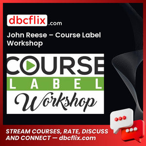 John Reese Course Label Workshop FREE DOWNLOAD