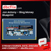 Jon Antony – Blog Money Blueprint free downoad, dbcflix, dbcflix.com, storedbc.com, downloadbusinesscourse, mega, google drive