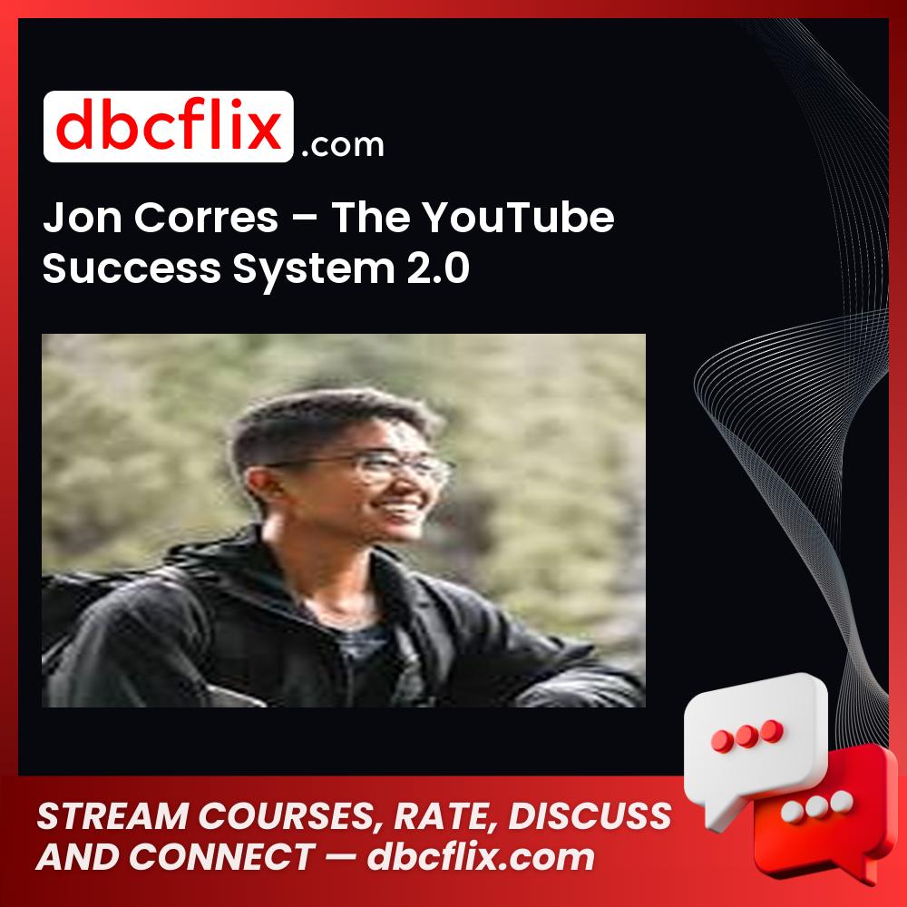 Jon Corres – The YouTube Success System 2.0 free downoad, dbcflix, dbcflix.com, storedbc.com, downloadbusinesscourse, mega, google drive