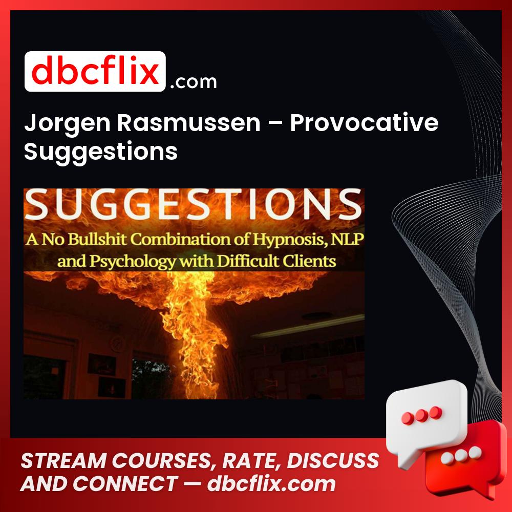 Jorgen Rasmussen – Provocative Suggestions free downoad, dbcflix, dbcflix.com, storedbc.com, downloadbusinesscourse, mega, google drive