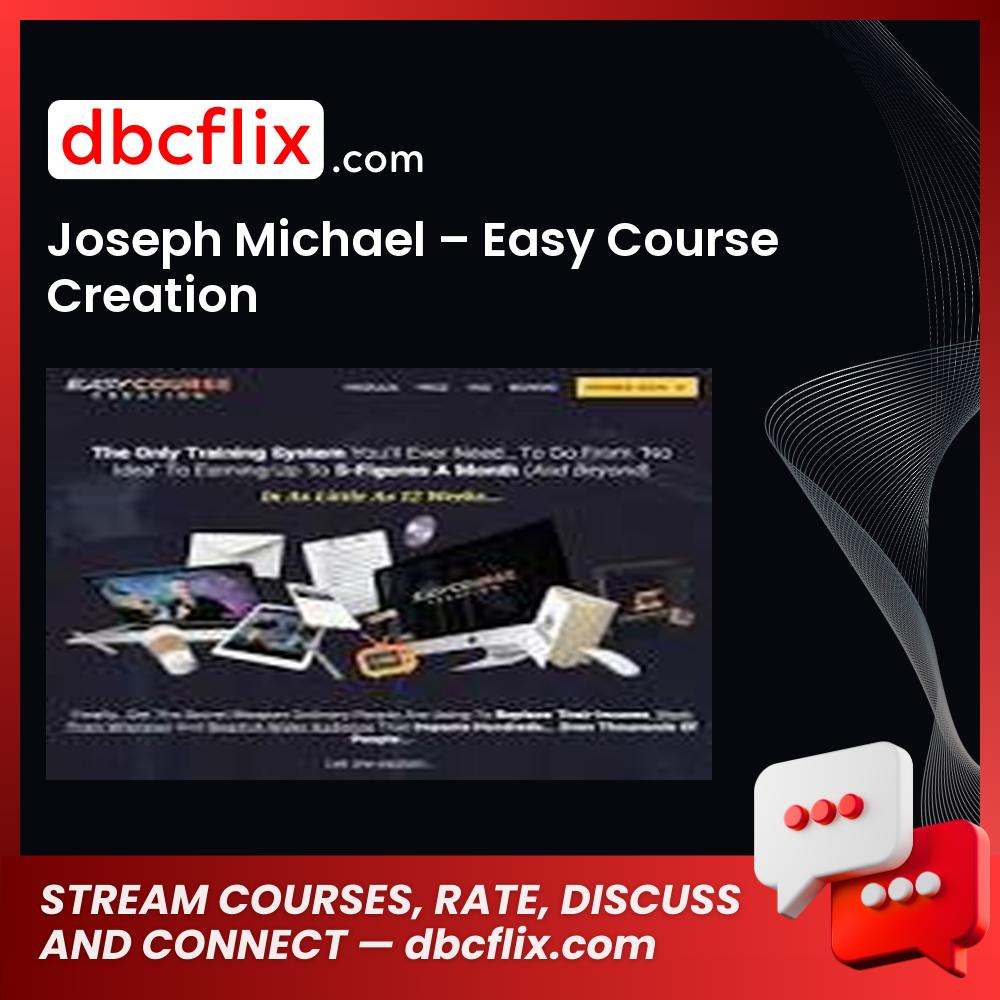 Joseph Michael – Easy Course Creation free downoad, dbcflix, dbcflix.com, storedbc.com, downloadbusinesscourse, mega, google drive