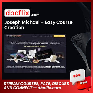 Joseph Michael – Easy Course Creation free downoad, dbcflix, dbcflix.com, storedbc.com, downloadbusinesscourse, mega, google drive