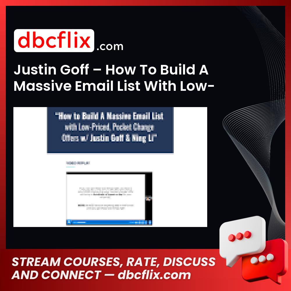 Justin Goff – How To Build A Massive Email List With Low-Priced ‘Pocket Change’ Offers free downoad, dbcflix, dbcflix.com, storedbc.com, downloadbusinesscourse, mega, google drive