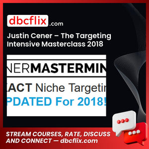 Justin Cener The Targeting Intensive Masterclass 2018 FREE DOWNLOAD