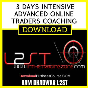 Kam Dhadwar L2st 3 Days Intensive Advanced Online Traders Coaching FREE DOWNLOAD