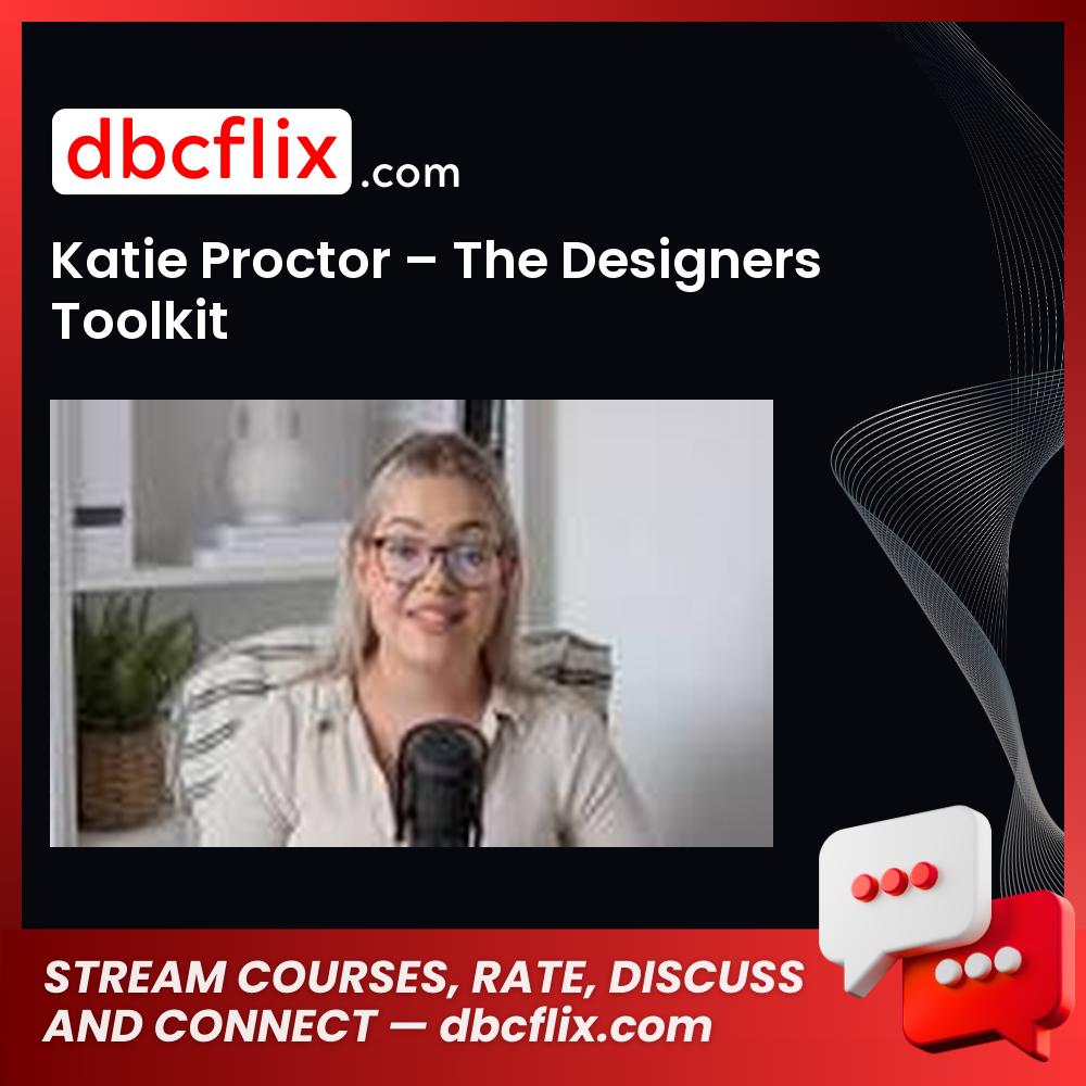 Katie Proctor – The Designers Toolkit free downoad, dbcflix, dbcflix.com, storedbc.com, downloadbusinesscourse, mega, google drive