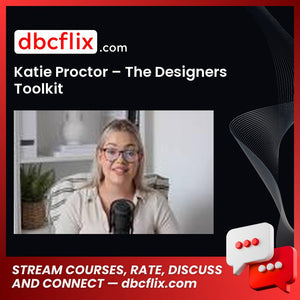 Katie Proctor – The Designers Toolkit free downoad, dbcflix, dbcflix.com, storedbc.com, downloadbusinesscourse, mega, google drive