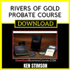 Ken Stimson Rivers Of Gold Probate Course FREE DOWNLOAD