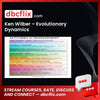 download, downloadbusinesscourse, free, google drive, Ken Wilber – Evolutionary Dynamics, mega, rapidgator