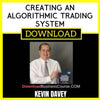 Kevin Davey Creating An Algorithmic Trading System FREE DOWNLOAD