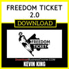 2.0, Freedom, Kevin, King, Ticket