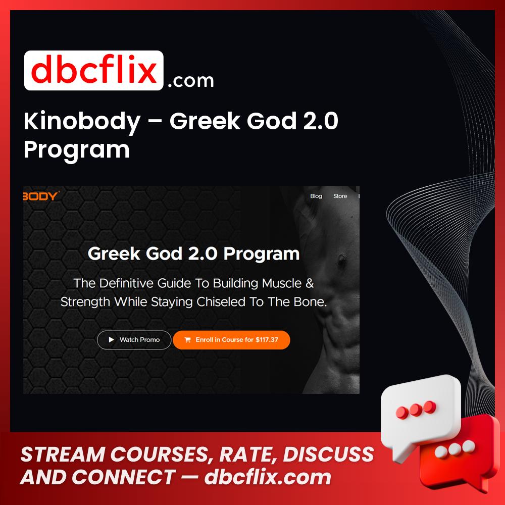 Kinobody – Greek God 2.0 Program free downoad, dbcflix, dbcflix.com, storedbc.com, downloadbusinesscourse, mega, google drive