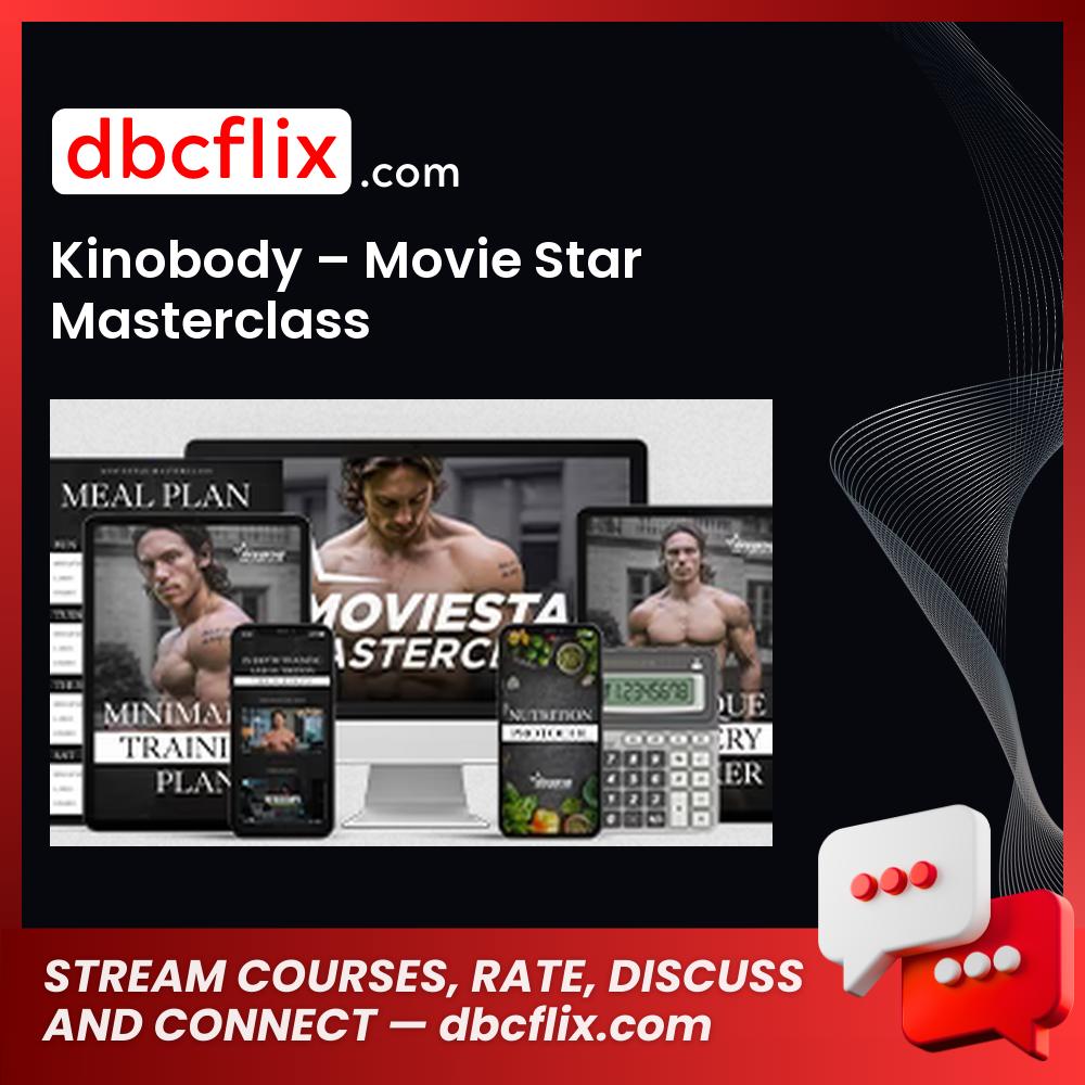 Kinobody – Movie Star Masterclass free downoad, dbcflix, dbcflix.com, storedbc.com, downloadbusinesscourse, mega, google drive
