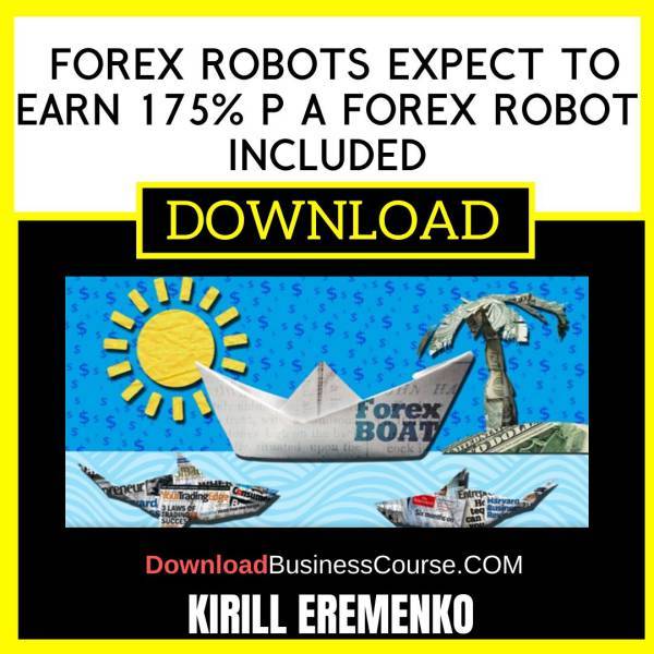Kirill Eremenko Forex Robots Expect To Earn 175 P A Forex Robot Included FREE DOWNLOAD
