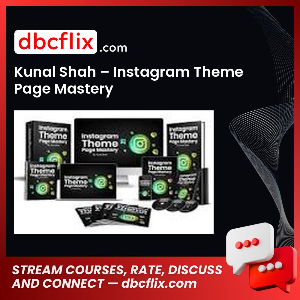 Kunal Shah – Instagram Theme Page Mastery free downoad, dbcflix, dbcflix.com, storedbc.com, downloadbusinesscourse, mega, google drive