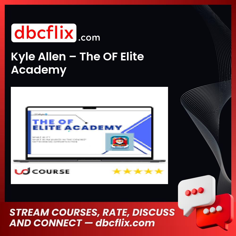 Kyle Allen – The OF Elite Academy free downoad, dbcflix, dbcflix.com, storedbc.com, downloadbusinesscourse, mega, google drive