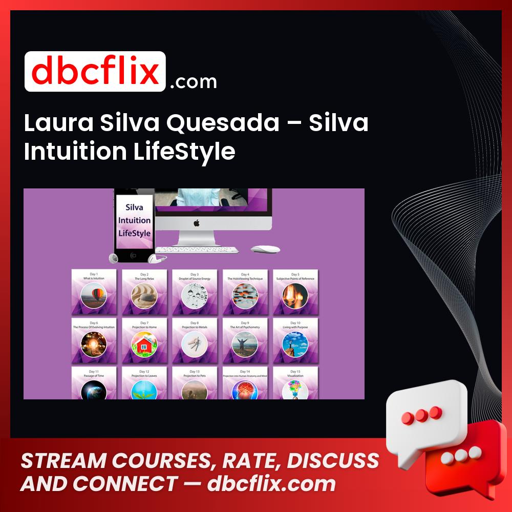 Laura Silva Quesada – Silva Intuition LifeStyle free downoad, dbcflix, dbcflix.com, storedbc.com, downloadbusinesscourse, mega, google drive