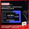 Laura Catella – Game Frame Marketing Course free downoad, dbcflix, dbcflix.com, storedbc.com, downloadbusinesscourse, mega, google drive