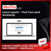 Laura Lopuch – Find Your Lead Workshop free downoad, dbcflix, dbcflix.com, storedbc.com, downloadbusinesscourse, mega, google drive