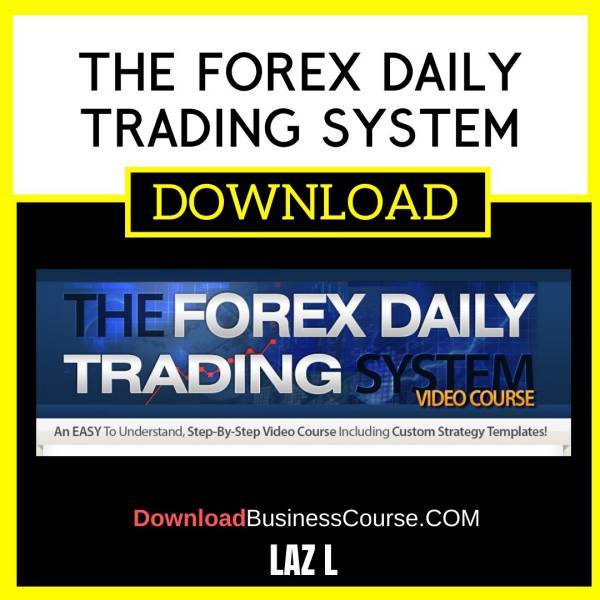 Laz L The Forex Daily Trading System FREE DOWNLOAD