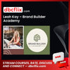Leah Kay – Brand Builder Academy free downoad, dbcflix, dbcflix.com, storedbc.com, downloadbusinesscourse, mega, google drive