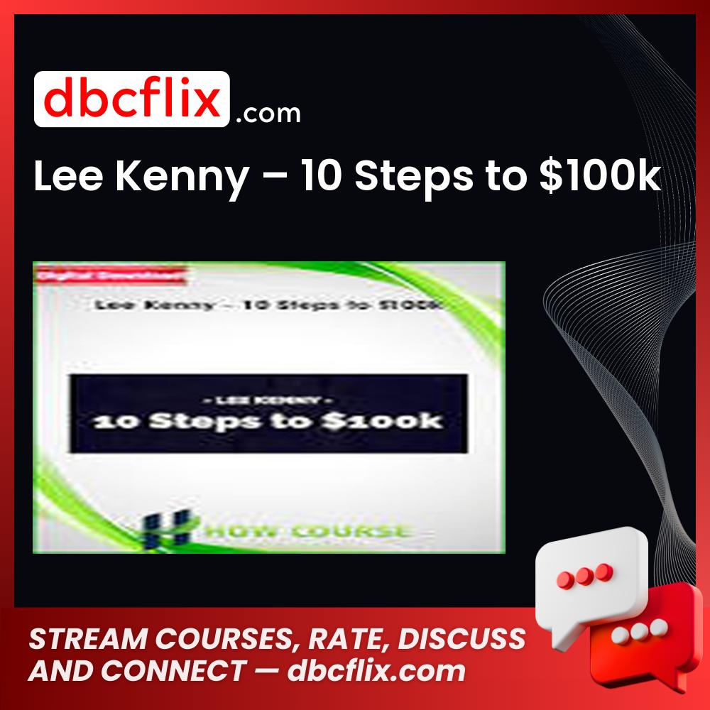 download, downloadbusinesscourse, free, google drive, Lee Kenny – 10 Steps to $100k, mega, rapidgator