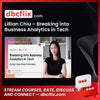 Lillian Chiu – Breaking into Business Analytics in Tech free downoad, dbcflix, dbcflix.com, storedbc.com, downloadbusinesscourse, mega, google drive