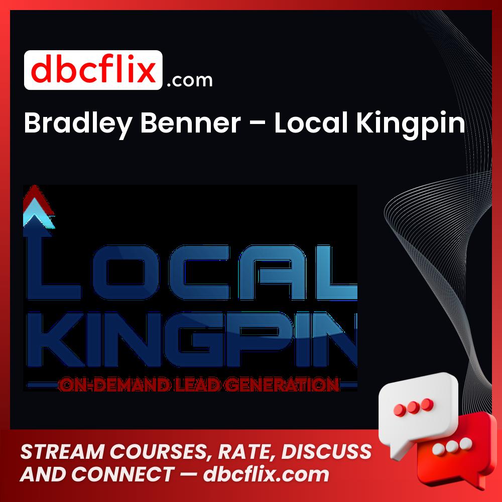 Bradley Benner Local Kingpin FREE DOWNLOAD