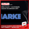 Mike Cooch Local Media Launch Accelerator 2017 FREE DOWNLOAD