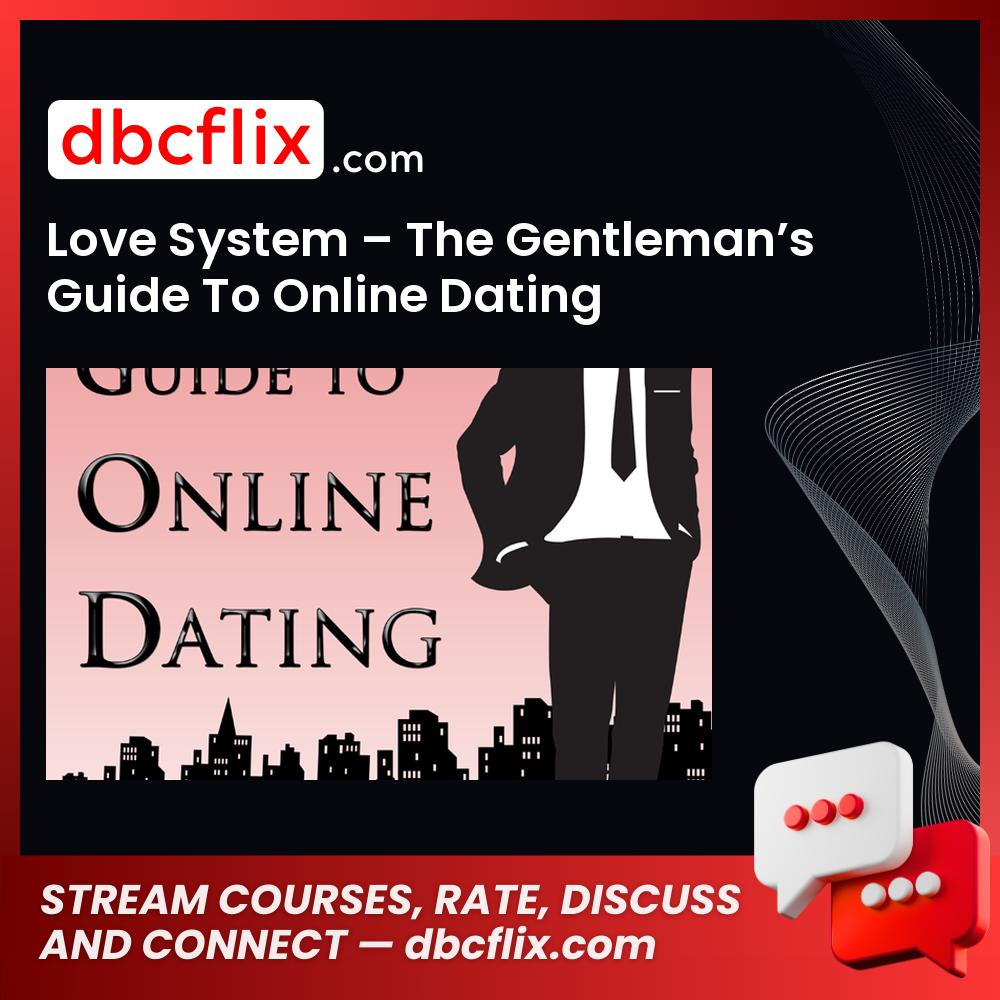 download, downloadbusinesscourse, drive, fast, free, google, Love System – The Gentleman’s Guide To Online Dating, mega, rapidgator, torrent