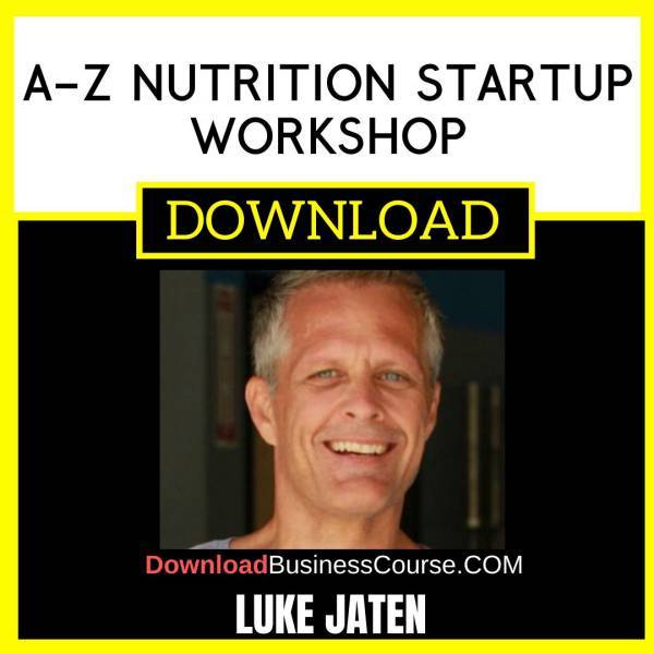 Luke Jaten A-Z Nutrition Startup Workshop FREE DOWNLOAD