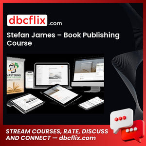 download, downloadbusinesscourse, free, google drive, mega, rapidgator, Stefan James Book Publishing Course