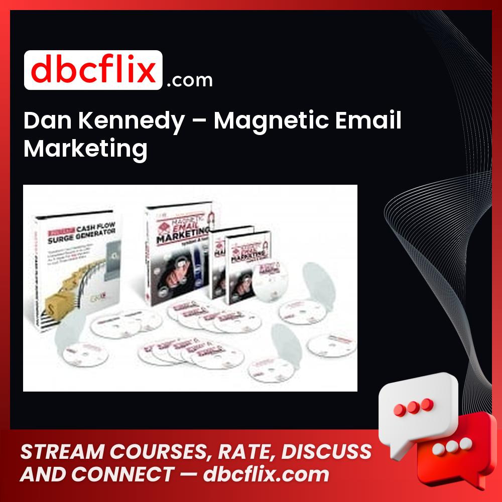 Dan Kennedy – Magnetic Email Marketing free downoad, dbcflix, dbcflix.com, storedbc.com, downloadbusinesscourse, mega, google drive