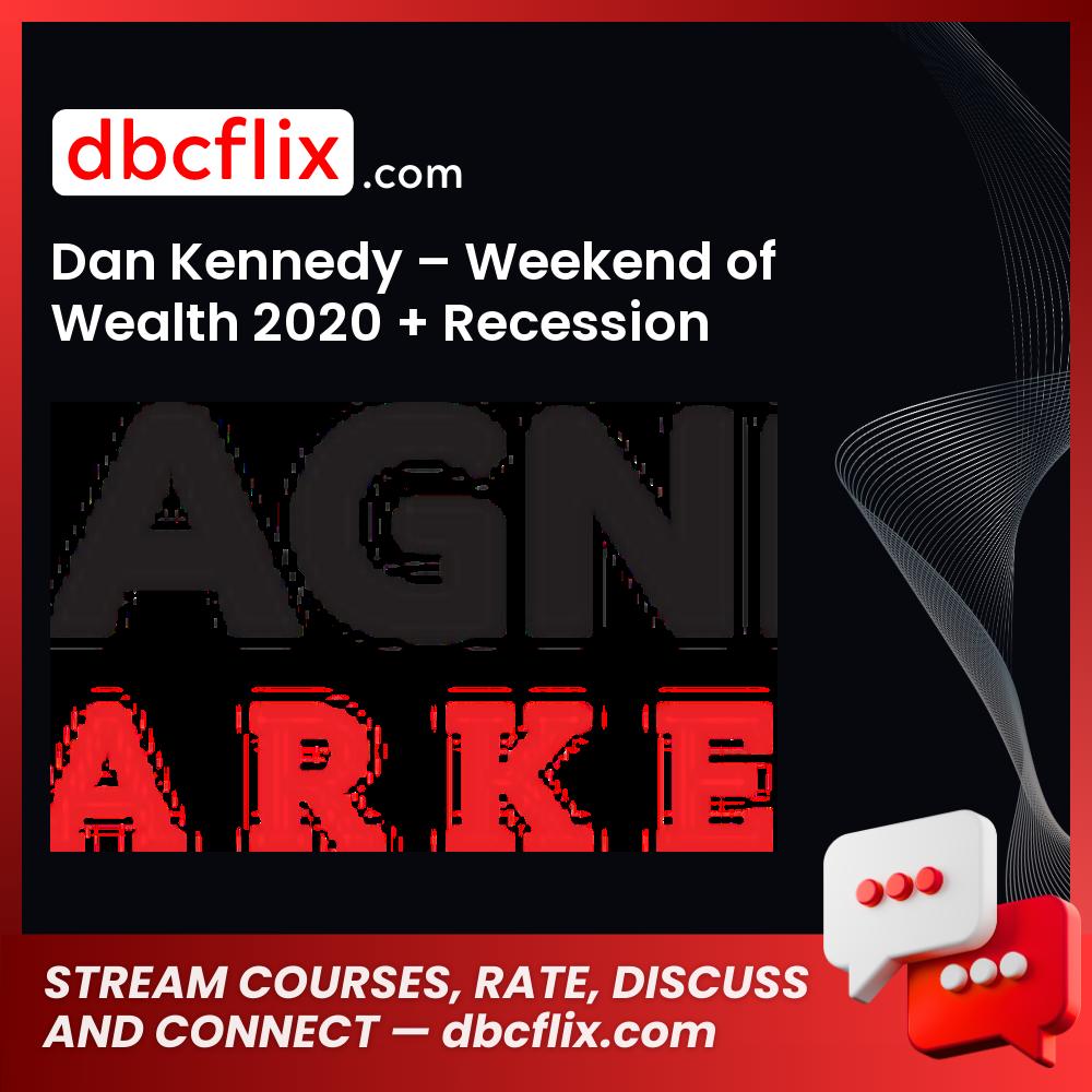 Dan Kennedy – Weekend of Wealth 2020 + Recession Rebound, download, downloadbusinesscourse, free, google drive, mega, rapidgator